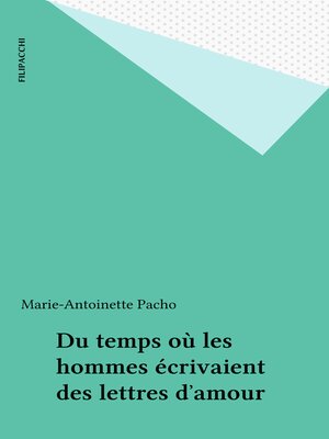 cover image of Du temps où les hommes écrivaient des lettres d'amour